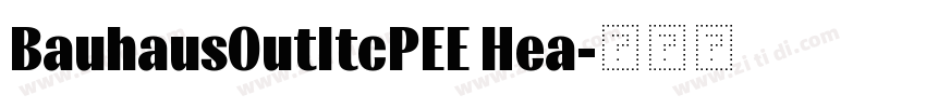 BauhausOutItcPEE Hea字体转换